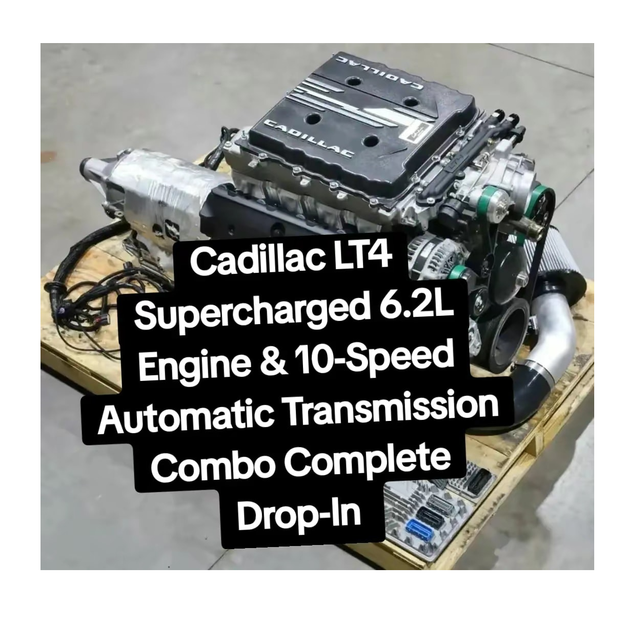 Cadillac LT4 Supercharged 6.2L Engine & 10-Speed Automatic Transmission Combo Complete Drop-In Package